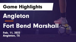 Angleton  vs Fort Bend Marshall  Game Highlights - Feb. 11, 2022