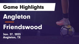 Angleton  vs Friendswood  Game Highlights - Jan. 27, 2023