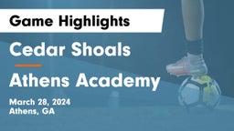 Cedar Shoals   vs Athens Academy Game Highlights - March 28, 2024