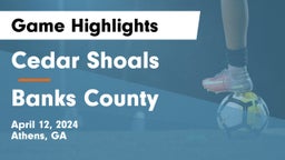 Cedar Shoals   vs Banks County  Game Highlights - April 12, 2024
