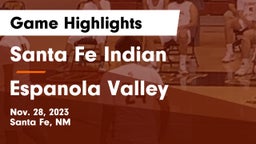 Santa Fe Indian  vs Espanola Valley  Game Highlights - Nov. 28, 2023