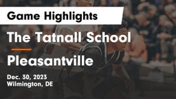The Tatnall School vs Pleasantville  Game Highlights - Dec. 30, 2023