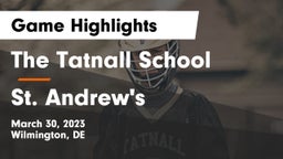 The Tatnall School vs St. Andrew's  Game Highlights - March 30, 2023