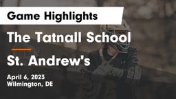 The Tatnall School vs St. Andrew's  Game Highlights - April 6, 2023