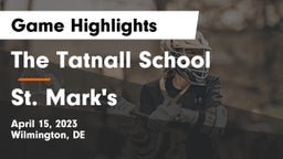 The Tatnall School vs St. Mark's  Game Highlights - April 15, 2023