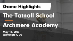 The Tatnall School vs Archmere Academy  Game Highlights - May 13, 2023
