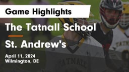 The Tatnall School vs St. Andrew's  Game Highlights - April 11, 2024