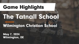 The Tatnall School vs Wilmington Christian School Game Highlights - May 7, 2024