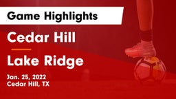 Cedar Hill  vs Lake Ridge  Game Highlights - Jan. 25, 2022