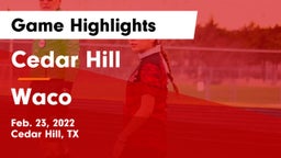 Cedar Hill  vs Waco  Game Highlights - Feb. 23, 2022