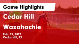 Cedar Hill  vs Waxahachie  Game Highlights - Feb. 25, 2022
