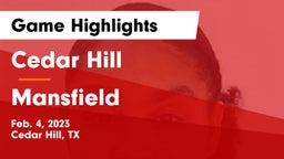 Cedar Hill  vs Mansfield  Game Highlights - Feb. 4, 2023