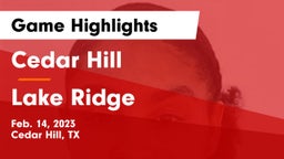 Cedar Hill  vs Lake Ridge  Game Highlights - Feb. 14, 2023