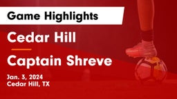 Cedar Hill  vs Captain Shreve  Game Highlights - Jan. 3, 2024