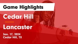 Cedar Hill  vs Lancaster  Game Highlights - Jan. 17, 2024