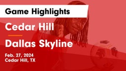 Cedar Hill  vs Dallas Skyline Game Highlights - Feb. 27, 2024