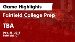 Fairfield College Prep  vs TBA Game Highlights - Dec. 28, 2018