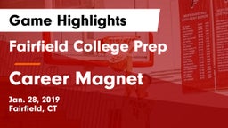 Fairfield College Prep  vs Career Magnet Game Highlights - Jan. 28, 2019