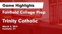 Fairfield College Prep  vs Trinity Catholic  Game Highlights - March 5, 2019