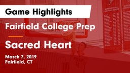 Fairfield College Prep  vs Sacred Heart  Game Highlights - March 7, 2019
