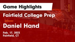 Fairfield College Prep  vs Daniel Hand  Game Highlights - Feb. 17, 2023