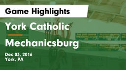 York Catholic  vs Mechanicsburg  Game Highlights - Dec 03, 2016