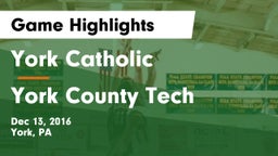 York Catholic  vs York County Tech Game Highlights - Dec 13, 2016