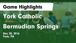 York Catholic  vs Bermudian Springs  Game Highlights - Dec 20, 2016
