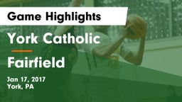 York Catholic  vs Fairfield  Game Highlights - Jan 17, 2017