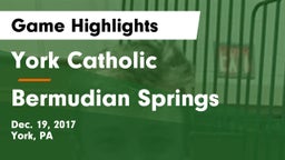 York Catholic  vs Bermudian Springs  Game Highlights - Dec. 19, 2017