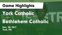 York Catholic  vs Bethlehem Catholic  Game Highlights - Dec. 28, 2017