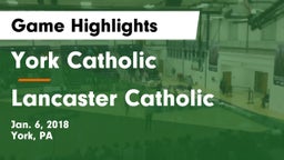 York Catholic  vs Lancaster Catholic  Game Highlights - Jan. 6, 2018