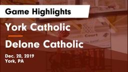 York Catholic  vs Delone Catholic  Game Highlights - Dec. 20, 2019