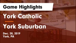 York Catholic  vs York Suburban  Game Highlights - Dec. 28, 2019