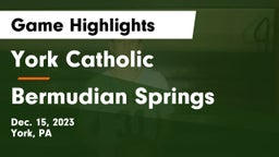 York Catholic  vs Bermudian Springs  Game Highlights - Dec. 15, 2023