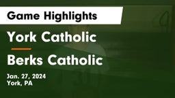 York Catholic  vs Berks Catholic  Game Highlights - Jan. 27, 2024