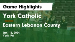 York Catholic  vs Eastern Lebanon County  Game Highlights - Jan. 12, 2024