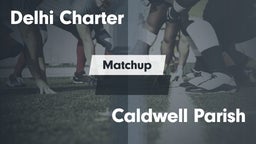 Matchup: Delhi Charter High vs. Caldwell Parish  2016