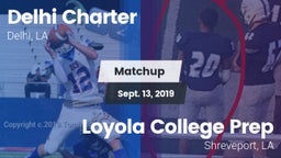 Matchup: Delhi Charter High vs. Loyola College Prep  2019
