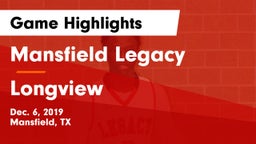 Mansfield Legacy  vs Longview  Game Highlights - Dec. 6, 2019