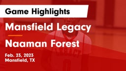 Mansfield Legacy  vs Naaman Forest  Game Highlights - Feb. 23, 2023