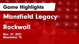 Mansfield Legacy  vs Rockwall  Game Highlights - Nov. 27, 2023