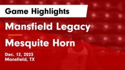 Mansfield Legacy  vs Mesquite Horn  Game Highlights - Dec. 12, 2023