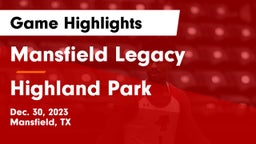Mansfield Legacy  vs Highland Park  Game Highlights - Dec. 30, 2023