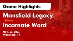Mansfield Legacy  vs Incarnate Word  Game Highlights - Nov. 30, 2023