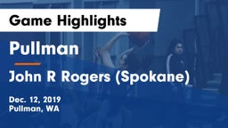Pullman  vs John R Rogers  (Spokane) Game Highlights - Dec. 12, 2019