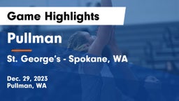 Pullman  vs St. George’s - Spokane, WA Game Highlights - Dec. 29, 2023