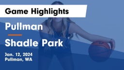 Pullman  vs Shadle Park  Game Highlights - Jan. 12, 2024