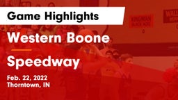 Western Boone  vs Speedway  Game Highlights - Feb. 22, 2022