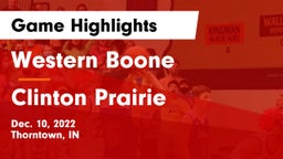 Western Boone  vs Clinton Prairie  Game Highlights - Dec. 10, 2022